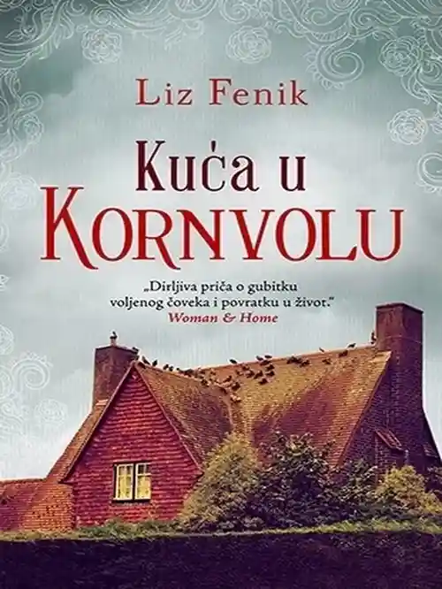 Liz Fenwick - Kuća u Kornvolu