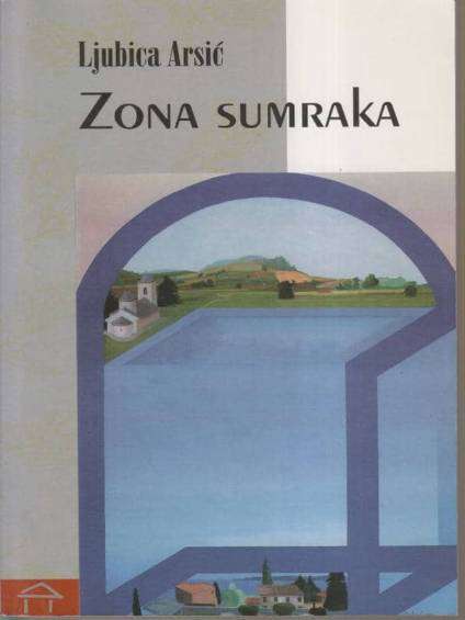 Ljubica Arsić - Zona sumraka