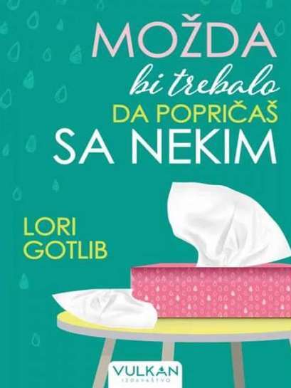Lori Gottlieb - Možda bi trebalo da popričas sa nekim