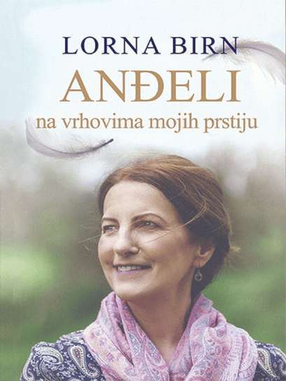Lorna Byrne - Anđeli na vrhovima mojih prstiju
