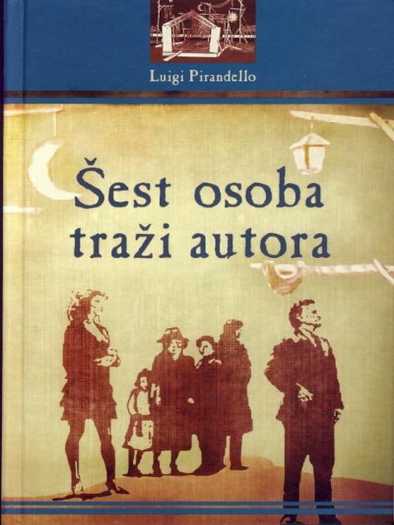 Luigi Pirandello - Šest osoba traži autora