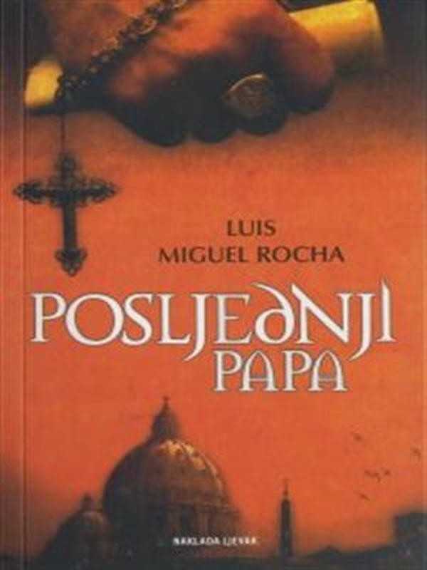 Luis Miguel Rocha - Posljednji papa