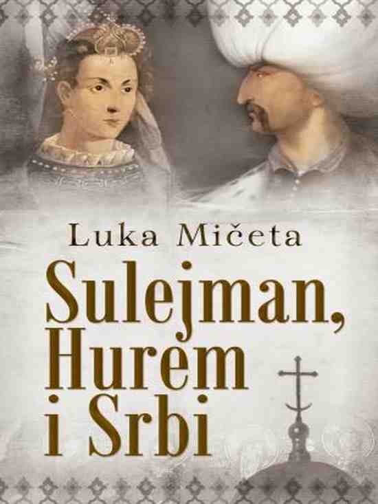 Luka Miceta - Sulejman Hurem i Srbi
