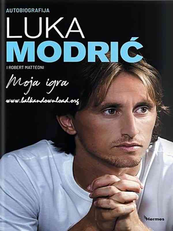 Luka Modric i Robert Matteoni - Moja Igra