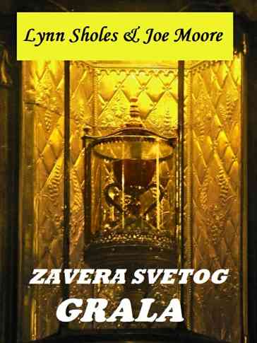 Lynn Sholes i Joe Moore - Zavera Svetog Grala