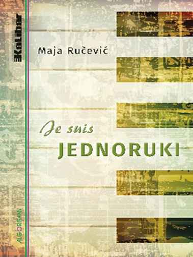 Maja Rucevic - Je suis jednoruki