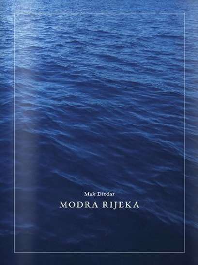 Mak Dizdar - Modra rijeka