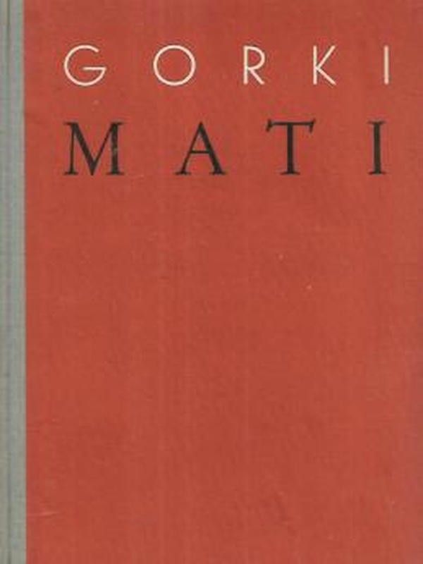 Maksim Gorki – Mati