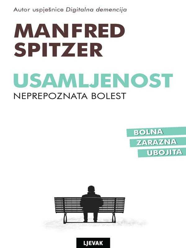 Manfred Spitzer - Usamljenost Neprepoznata boles