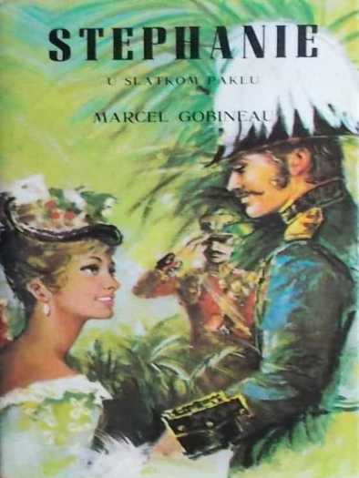 Marcel Gobineau - Stephanie u slatkom paklu