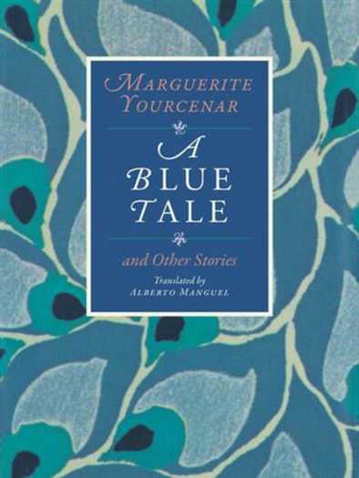 Marguerite Yourcenar - Plava priča