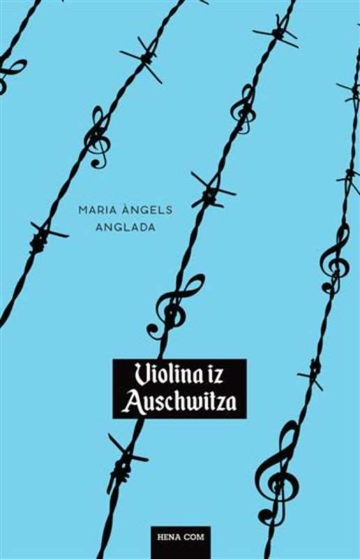 Maria Angels Anglada - Violina iz Auschwitza