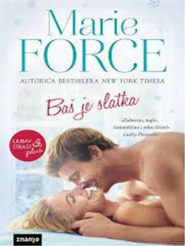 Marie Force - Baš je slatka