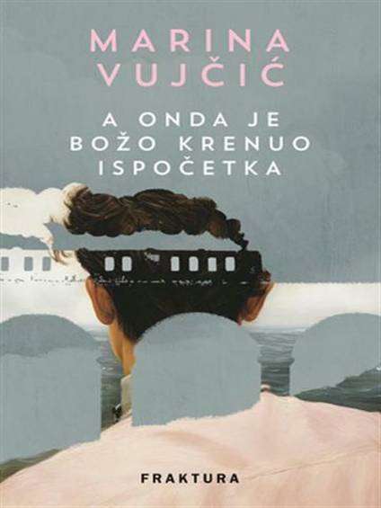 Marina Vujčić - A onda je Božo krenuo ispočetka