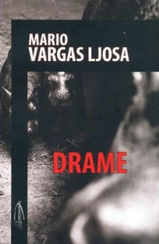Mario Vargas Llosa - Drame