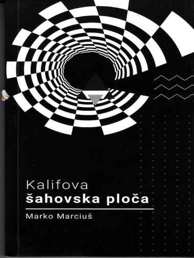 Marko Marcius - Kalifova šahovska ploča