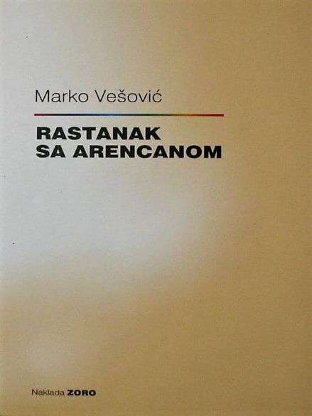 Marko Vešović - Rastanak S Arencanom