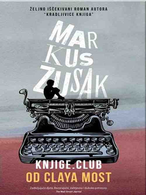 Markus Zusak - Od Claya Most