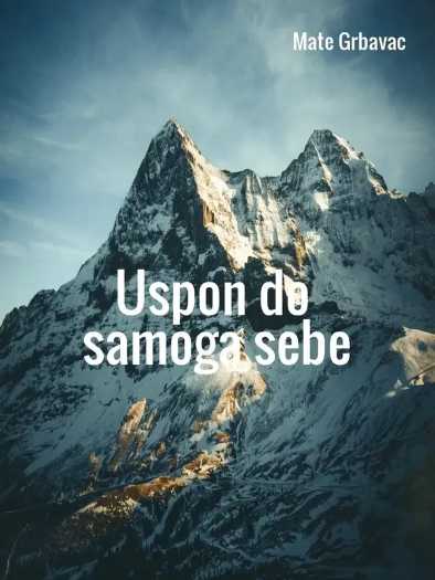 Mate Grbavac - Uspon do samoga sebe