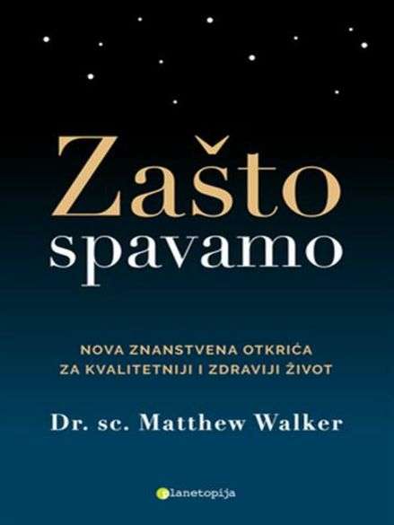 Matthew Walker - Zašto Spavamo