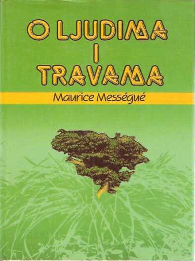 Maurice Messegue - O ljudima i travama