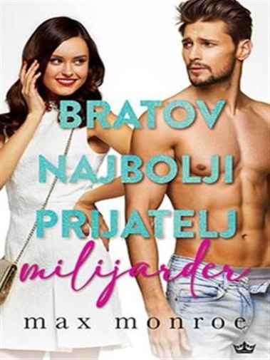 Max Monroe - Bratov najbolji prijatelj milijarder