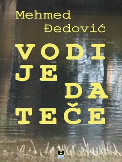 Mehmed Đedović - Vodi je da teče