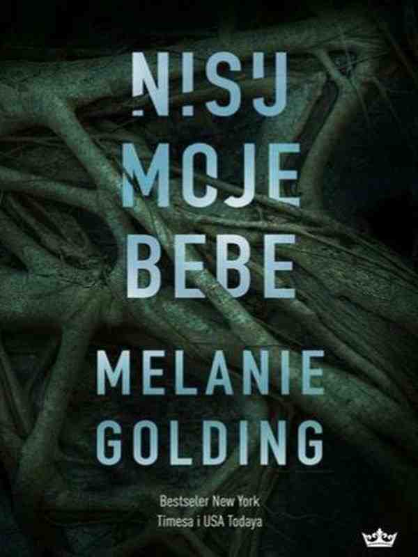 Melanie Golding - Nisu moje bebe