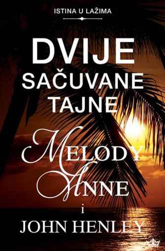 Melody Anne i John Henley - Dvije sačuvane tajne