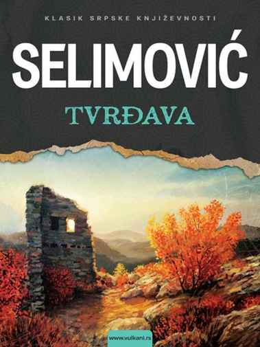 Meša Selimović - Tvrdjava