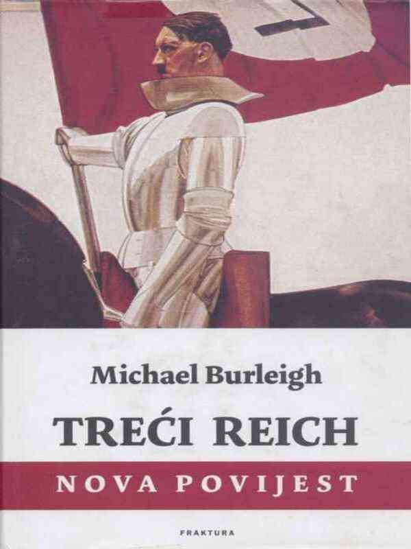 Michael Burleigh - Treći Reich Nova povijest