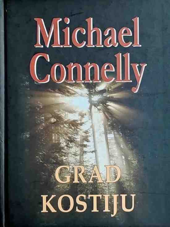 Michael Connelly - Grad kostiju