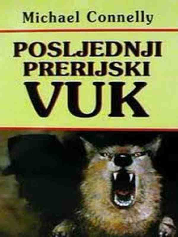 Michael Connelly - Posljednji prerijski vuk