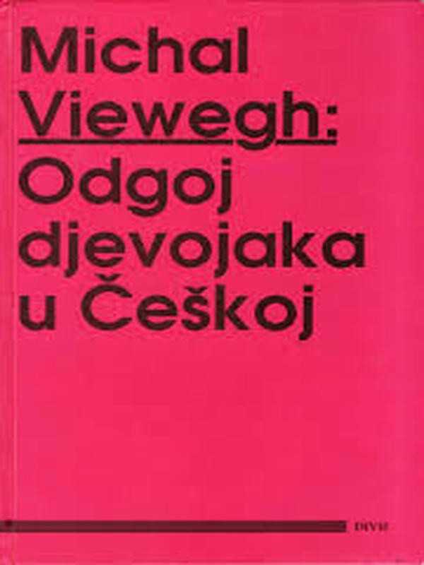 Michal Viewegh - Odgoj djevojaka u Češkoj