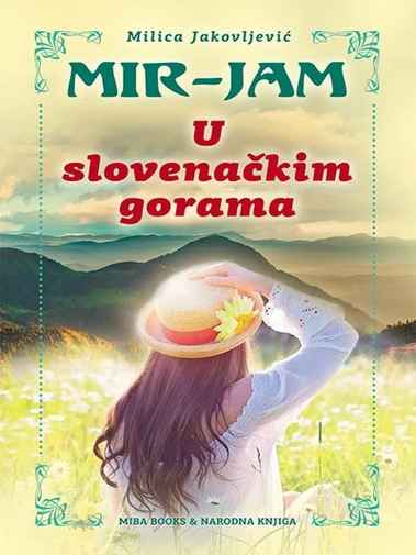Milica Jakovljević Mir-Jam - U slovenačkim gorama