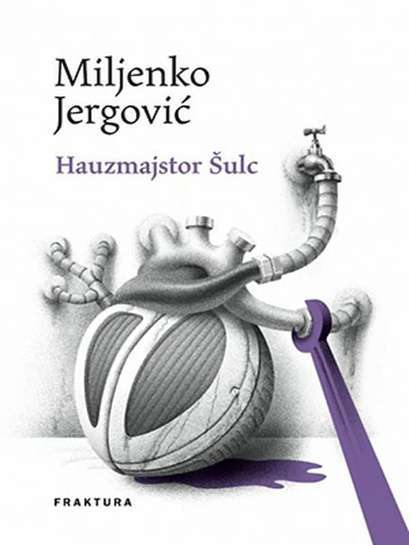 Miljenko Jergović - Hauzmajstor Šulc