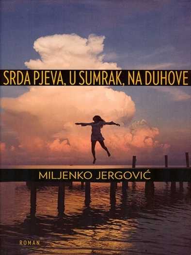 Miljenko Jergović - Srda pjeva u sumrak na Duhove