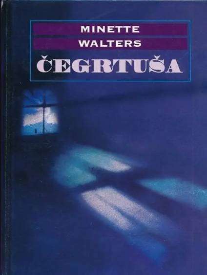 Minette Walters - Cegrtusa