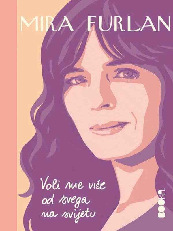 Mira Furlan - Voli me više od svega na svijetu