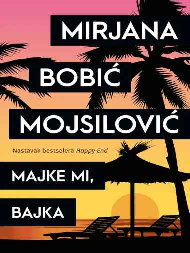 Mirjana Bobić Mojsilović - Majke mi bajka