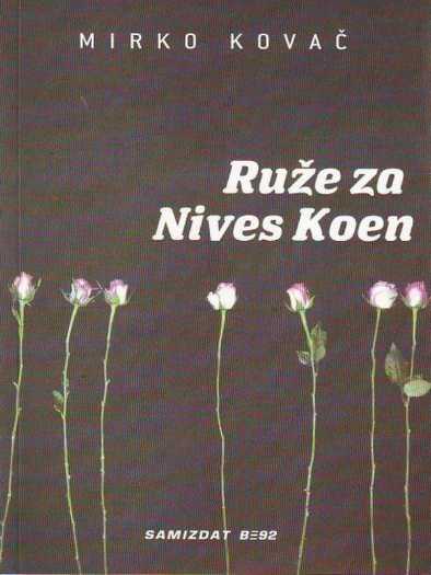 Mirko Kovač - Ruže za Nives Koen