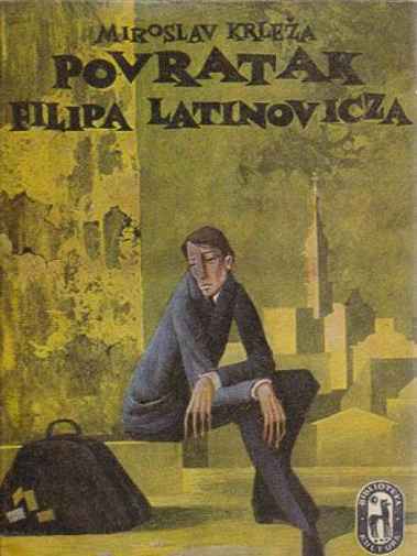 Miroslav Krleža - Povratak Filipa Latinovića