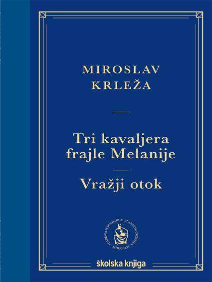 Miroslav Krleža - Tri Kavaljera Frajle Melanije