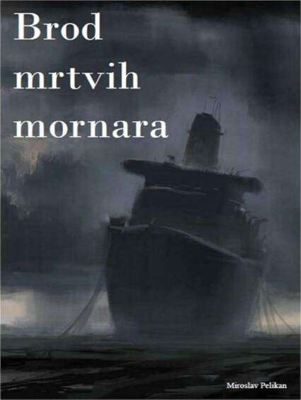 Miroslav Pelikan - Brod mrtvih mornara