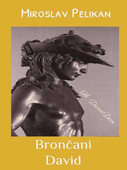 Miroslav Pelikan - Brončani David