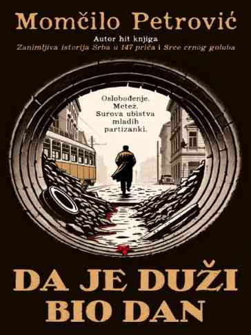 Momčilo Petrović - Da je duži bio dan