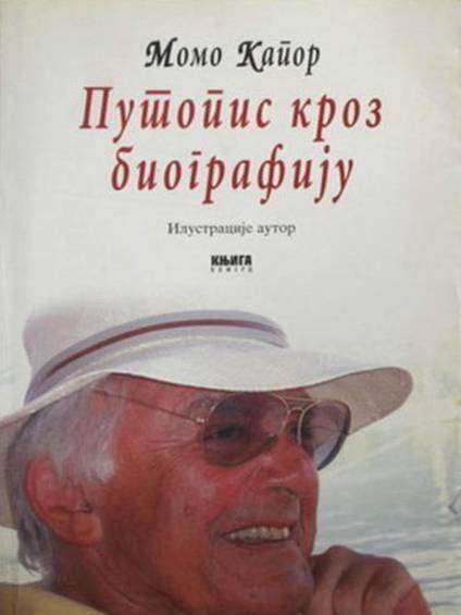 Momo Kapor - Putopis kroz biografiju