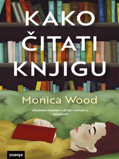 Monica Wood - Kako čitati knjigu