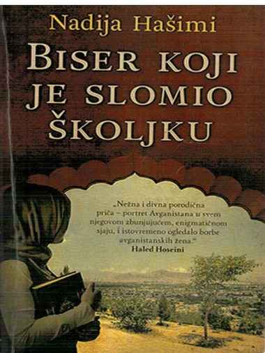 Nadia Hashimi - Biser koji je slomio školjku