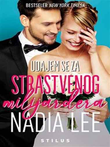 Nadia Lee - Udajem se za strastvenog milijardera